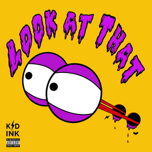 Download Lagu Kid Ink - Look At That MP3 Download Lagu Kid Ink - Look At That MP3