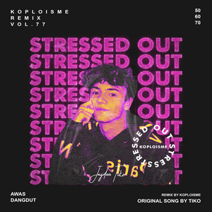Download Lagu Koplo is Me - Stressed Out Koplo MP3 Download Lagu Koplo is Me - Stressed Out Koplo MP3