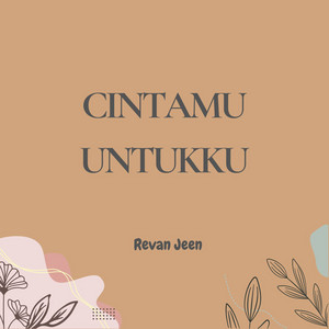 Download Lagu Revan Jeen - Cintamu untukku MP3 Download Lagu Revan Jeen - Cintamu untukku MP3