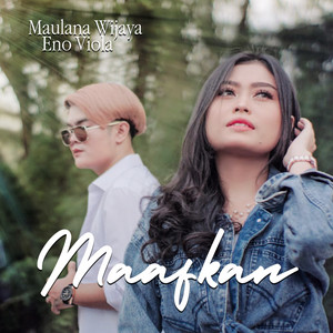 Download Lagu Maulana Wijaya, Eno Viola - Maafkan MP3 Download Lagu Maulana Wijaya, Eno Viola - Maafkan MP3