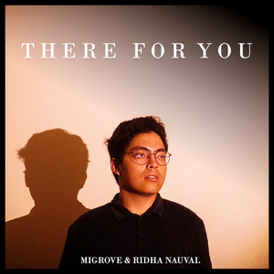 Download Lagu Migrove, Ridha Nauval - There For You MP3 Download Lagu Migrove, Ridha Nauval - There For You MP3