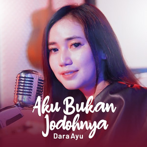 Download Lagu Dara Ayu - Aku Bukan Jodohnya MP3 Download Lagu Dara Ayu - Aku Bukan Jodohnya MP3
