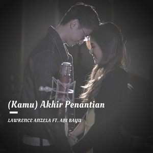 Download Lagu Lawrence Anzela, Abi Bayu - (Kamu) Akhir Penantian MP3 Download Lagu Lawrence Anzela, Abi Bayu - (Kamu) Akhir Penantian MP3