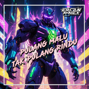 Download Lagu Ercan Rimex - Pulang Malu Tak Pulang Rindu MP3 Download Lagu Ercan Rimex - Pulang Malu Tak Pulang Rindu MP3