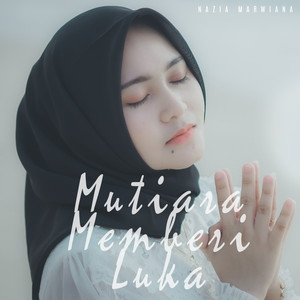 Download Lagu Nazia Marwiana - Mutiara Memberi Luka MP3 Download Lagu Nazia Marwiana - Mutiara Memberi Luka MP3