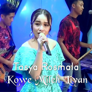 Download Lagu Tasya Rosmala - Kowe Mileh Liyane MP3