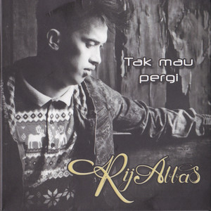 Download Lagu Rija Abbas - Tak Mau Pergi MP3 Download Lagu Rija Abbas - Tak Mau Pergi MP3