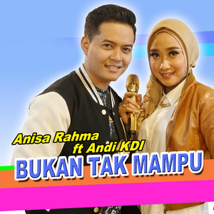 Download Lagu Anisa Rahma, Andi KDI - Bukan Tak Mampu (feat. Andi KDI) MP3 Download Lagu Anisa Rahma, Andi KDI - Bukan Tak Mampu (feat. Andi KDI) MP3