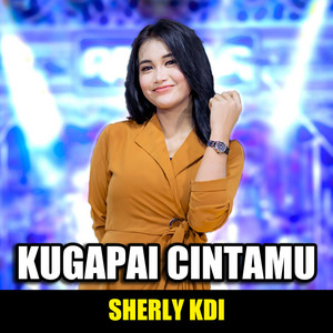 Download Lagu Sherly Kdi - Kugapai Cintamu MP3 Download Lagu Sherly Kdi - Kugapai Cintamu MP3
