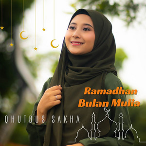 Download Lagu Qhutbus Sakha - Ramadhan Bulan Mulia MP3 Download Lagu Qhutbus Sakha - Ramadhan Bulan Mulia MP3