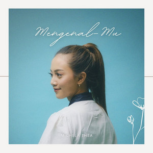 Download Lagu Michela Thea - Mengenal-Mu MP3 Download Lagu Michela Thea - Mengenal-Mu MP3
