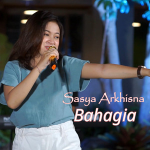 Download Lagu Sasya Arkhisna - Bahagia MP3 Download Lagu Sasya Arkhisna - Bahagia MP3