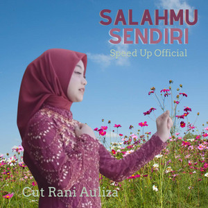 Download Lagu Cut Rani - Salahmu Sendiri - Speed Up Official MP3 Download Lagu Cut Rani - Salahmu Sendiri - Speed Up Official MP3