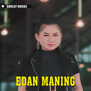 Download Lagu Shelly Rossi - Edan Maning MP3 Download Lagu Shelly Rossi - Edan Maning MP3