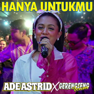 Download Lagu Ade Astrid, Gerengseng Team - Hanya Untukmu MP3 Download Lagu Ade Astrid, Gerengseng Team - Hanya Untukmu MP3