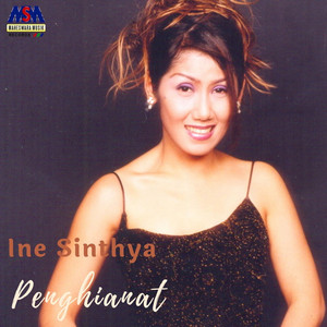 Download Lagu Ine Sinthya - Penghianat MP3 Download Lagu Ine Sinthya - Penghianat MP3