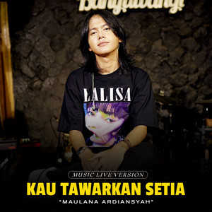 Download Lagu Maulana Ardiansyah - Kau Tawarkan Setia - Live Ska Reggae MP3