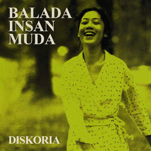 Download Lagu Diskoria - Balada Insan Muda MP3 Download Lagu Diskoria - Balada Insan Muda MP3