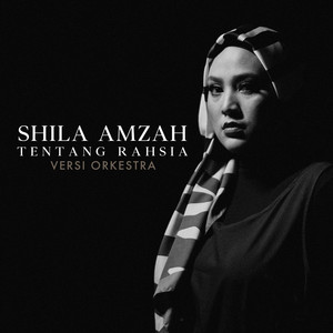 Download Lagu Shila Amzah - Tentang Rahsia - Versi Orkestra MP3 Download Lagu Shila Amzah - Tentang Rahsia - Versi Orkestra MP3