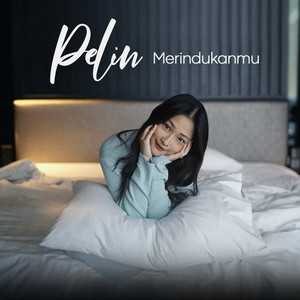 Download Lagu Pelin - Merindukanmu MP3 Download Lagu Pelin - Merindukanmu MP3