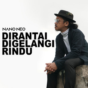Download Lagu Nano Neo - Dirantai Digelangi Rindu MP3 Download Lagu Nano Neo - Dirantai Digelangi Rindu MP3