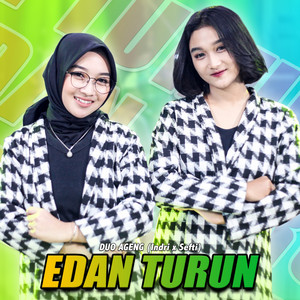 Download Lagu Duo Ageng, Sefti Dwi, Indri Novita, Ageng Music - Edan Turun MP3