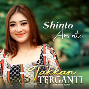 Download Lagu Shinta Arsinta - Takkan Terganti MP3 Download Lagu Shinta Arsinta - Takkan Terganti MP3