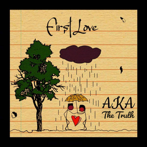 Download Lagu A.K.A. The Truth - First Love MP3 Download Lagu A.K.A. The Truth - First Love MP3