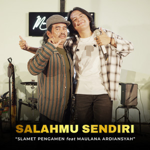Download Lagu Slamet Pengamen, Maulana Ardiansyah - Salahmu Sendiri - Live Version MP3 Download Lagu Slamet Pengamen, Maulana Ardiansyah - Salahmu Sendiri - Live Version MP3