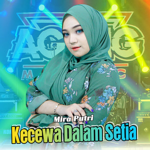 Download Lagu Mira Putri, Ageng Music - Kecewa Dalam Setia MP3