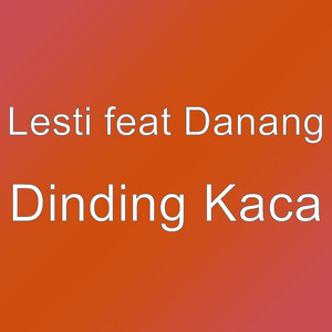 Download Lagu Lesti, Danang - Dinding Kaca MP3 Download Lagu Lesti, Danang - Dinding Kaca MP3