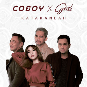 Download Lagu Coboy, Gisel - Katakanlah MP3