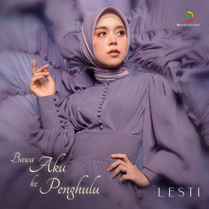 Download Lagu Lesti - Bawa Aku Ke Penghulu MP3 Download Lagu Lesti - Bawa Aku Ke Penghulu MP3