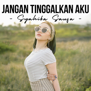 Download Lagu Syahiba Saufa - Jangan Tinggalkan Aku MP3