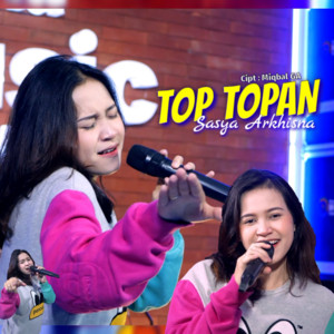 Download Lagu Sasya Arkhisna - Top Topan MP3 Download Lagu Sasya Arkhisna - Top Topan MP3