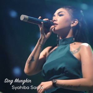 Download Lagu Syahiba Saufa - Sing Mungkin - Live MP3