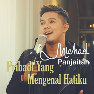 Download Lagu Michael Panjaitan - Pribadi Yang Mengenal Hatiku MP3