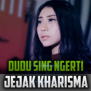 Download Lagu Jejak Kharisma - Dudu Sing Ngerti MP3 Download Lagu Jejak Kharisma - Dudu Sing Ngerti MP3