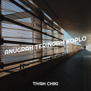 Download Lagu TIYAH CHIKI - Anugrah Terindah Koplo MP3 Download Lagu TIYAH CHIKI - Anugrah Terindah Koplo MP3