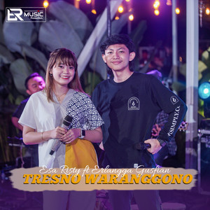 Download Lagu Esa Risty Official, Erlangga Gusfian - Tresno Waranggono MP3 Download Lagu Esa Risty Official, Erlangga Gusfian - Tresno Waranggono MP3