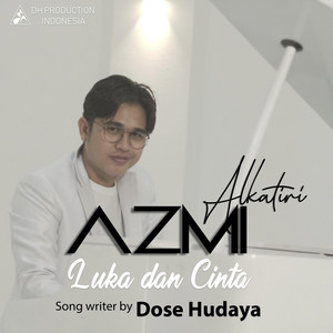 Download Lagu Azmi Alkatiri - Luka Dan Cinta MP3 Download Lagu Azmi Alkatiri - Luka Dan Cinta MP3