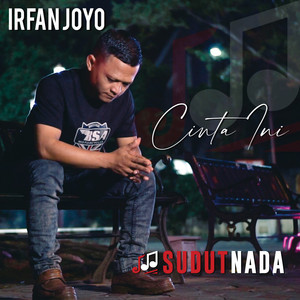 Download Lagu Irfan Joyo - Cinta Ini MP3 Download Lagu Irfan Joyo - Cinta Ini MP3