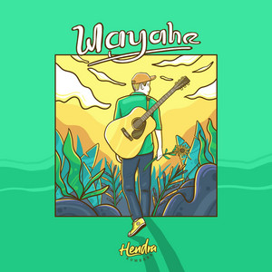 Download Lagu Hendra Kumbara - Wayahe MP3 Download Lagu Hendra Kumbara - Wayahe MP3