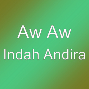 Download Lagu Aw Aw - Indah Andira MP3