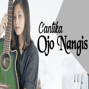 Download Lagu Cantika Davinca - Ojo Nangis MP3 Download Lagu Cantika Davinca - Ojo Nangis MP3