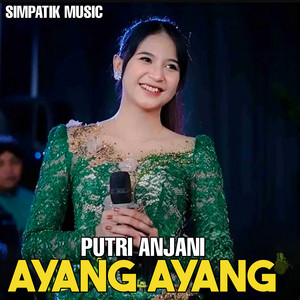 Download Lagu Putri Anjani, SIMPATIK MUSIC - Ayang ayang MP3