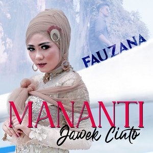 Download Lagu Fauzana - Mananti Jawek Cinto MP3