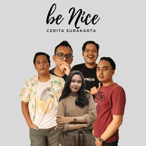 Download Lagu Be Nice - Cerita Surakarta MP3 Download Lagu Be Nice - Cerita Surakarta MP3