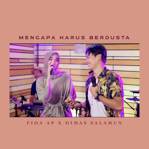 Download Lagu Fida AP, Dimas Salamun - Mengapa Harus Berdusta MP3 Download Lagu Fida AP, Dimas Salamun - Mengapa Harus Berdusta MP3
