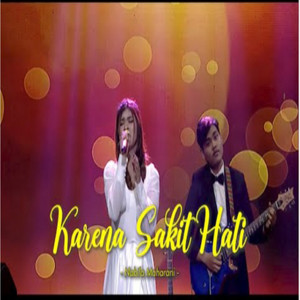 Download Lagu Nabila Maharani - Karena Sakit Hati - Indinesia MP3 Download Lagu Nabila Maharani - Karena Sakit Hati - Indinesia MP3